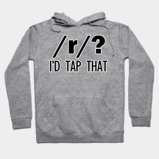 /r/? I'd tap that | Linguistics Hoodie